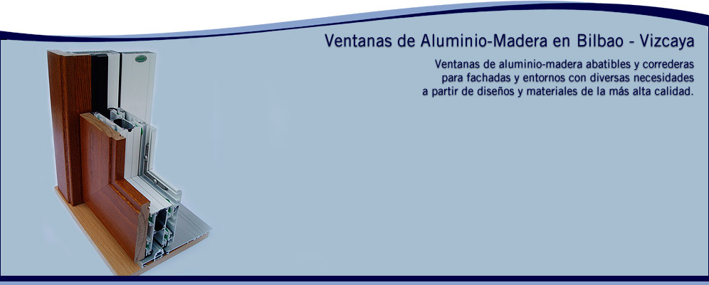 Ventanas de Aluminio-Madera en Bilbao - Vizcaya
